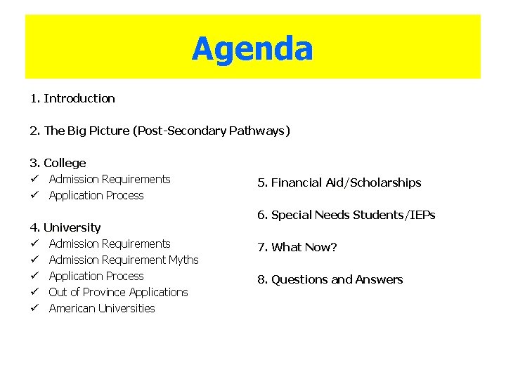 Agenda 1. Introduction 2. The Big Picture (Post-Secondary Pathways) 3. College ü Admission Requirements