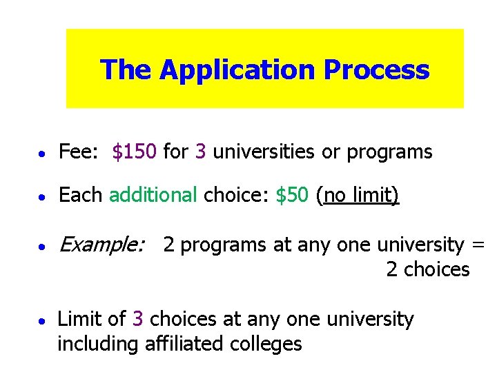 The Application Process · Fee: $150 for 3 universities or programs · Each additional