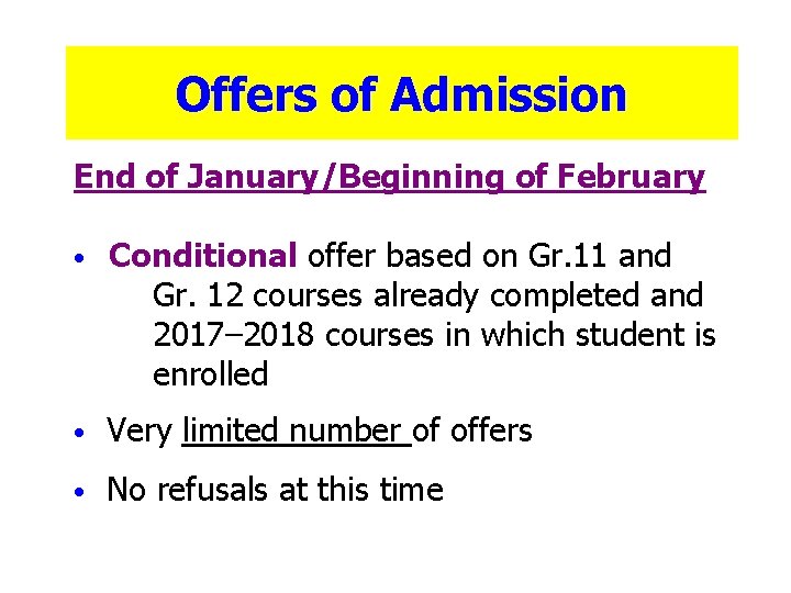 Offers of Admission End of January/Beginning of February • Conditional offer based on Gr.