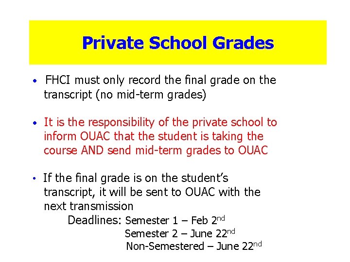 Private School Grades • FHCI must only record the final grade on the transcript