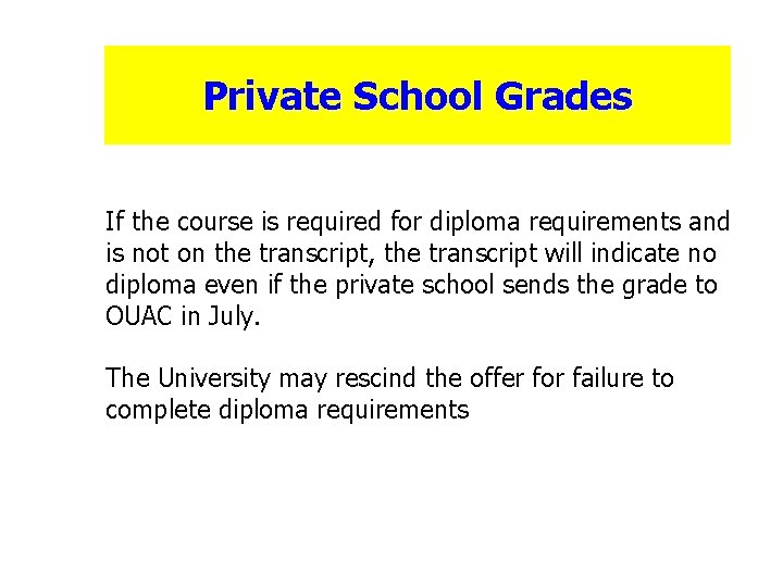 Private School Grades If the course is required for diploma requirements and is not