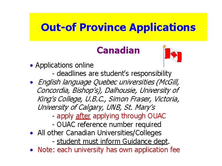 Out-of Province Applications Canadian • Applications online - deadlines are student’s responsibility • English