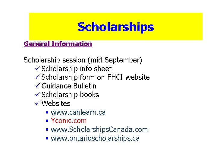 Scholarships General Information Scholarship session (mid-September) ü Scholarship info sheet ü Scholarship form on