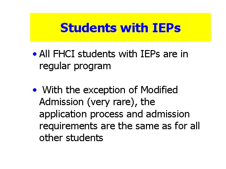 Students with IEPs • All FHCI students with IEPs are in regular program •