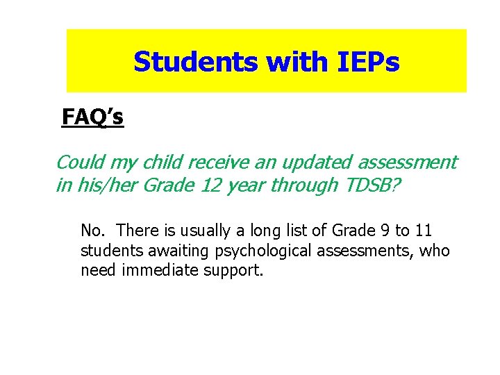 Students with IEPs FAQ’s Could my child receive an updated assessment in his/her Grade