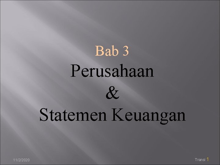 Bab 3 Perusahaan & Statemen Keuangan 11/2/2020 Transi 1 