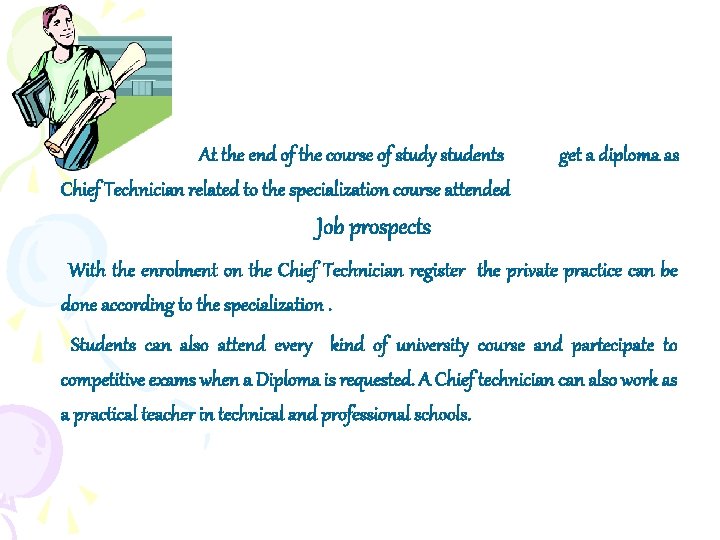 At the end of the course of study students Chief Technician related to the At the end of the course of study students Chief Technician related to the