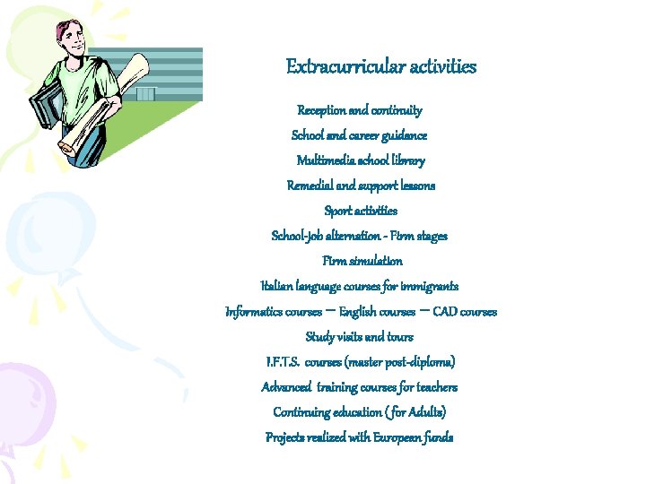 Extracurricular activities Reception and continuity School and career guidance Multimedia school library Remedial and Extracurricular activities Reception and continuity School and career guidance Multimedia school library Remedial and
