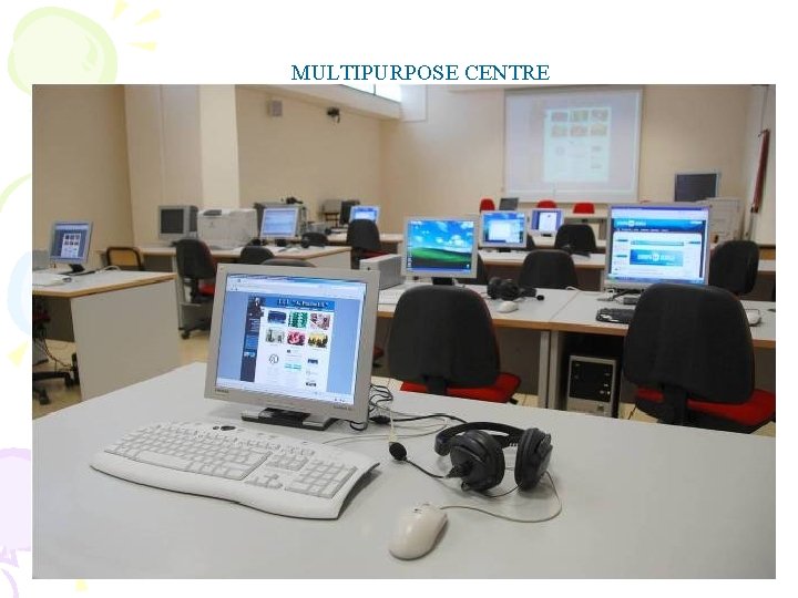 MULTIPURPOSE CENTRE MULTIPURPOSE CENTRE