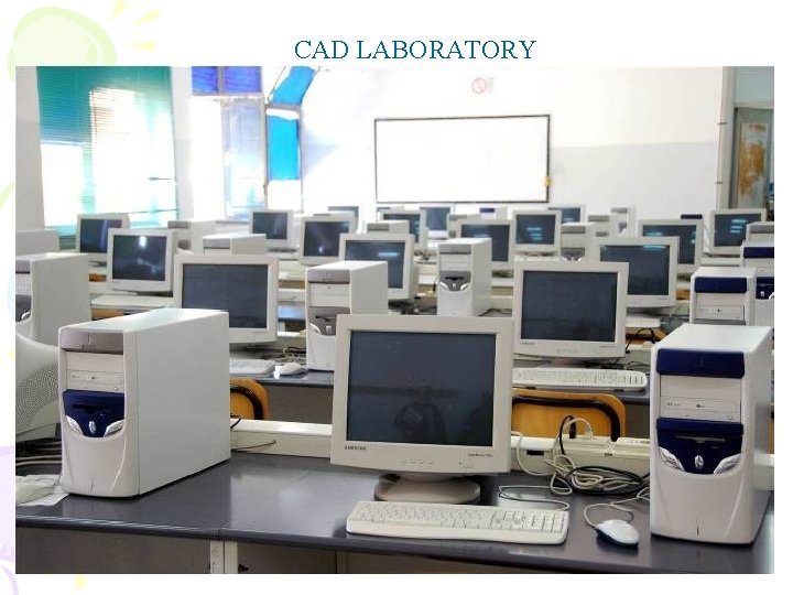 CAD LABORATORY CAD LABORATORY