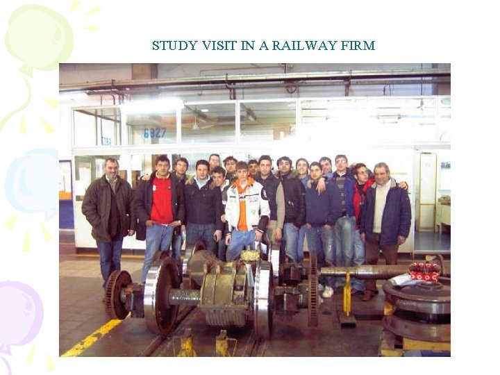 STUDY VISIT IN A RAILWAY FIRM STUDY VISIT IN A RAILWAY FIRM