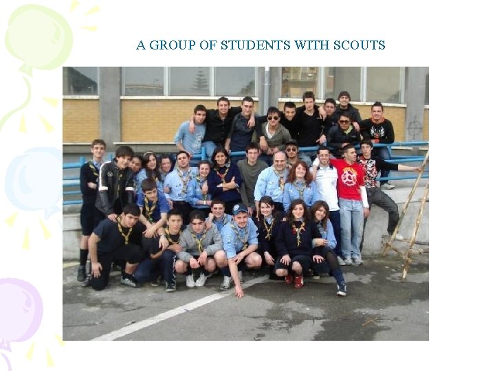 A GROUP OF STUDENTS WITH SCOUTS A GROUP OF STUDENTS WITH SCOUTS
