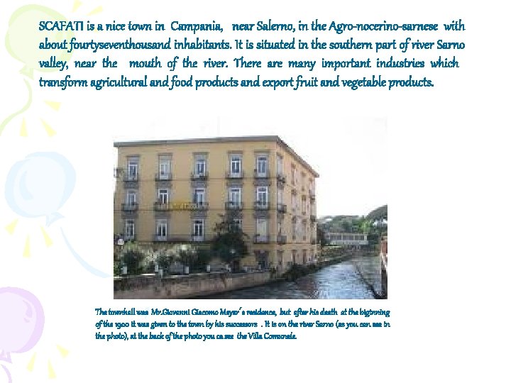 SCAFATI is a nice town in Campania, near Salerno, in the Agro-nocerino-sarnese with about SCAFATI is a nice town in Campania, near Salerno, in the Agro-nocerino-sarnese with about