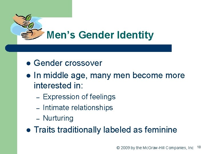 Men’s Gender Identity l l Gender crossover In middle age, many men become more