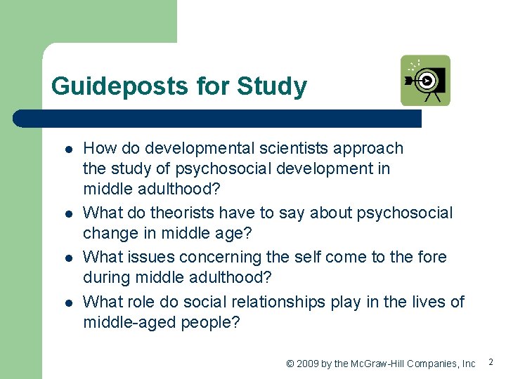 Guideposts for Study l l How do developmental scientists approach the study of psychosocial