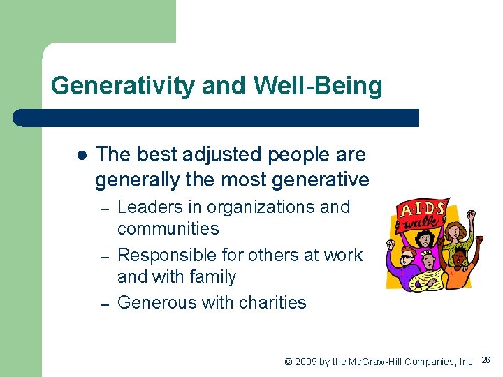 Generativity and Well-Being l The best adjusted people are generally the most generative –