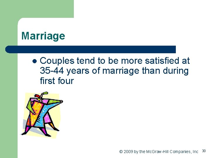 Marriage l Couples tend to be more satisfied at 35 -44 years of marriage