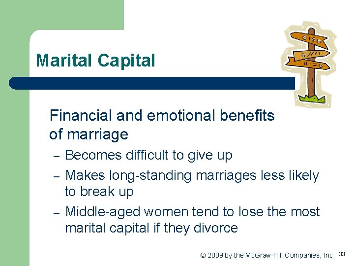 Marital Capital Financial and emotional benefits of marriage – – – Becomes difficult to