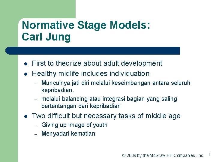 Normative Stage Models: Carl Jung l l First to theorize about adult development Healthy