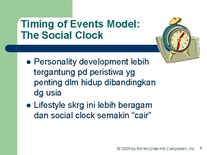 Timing of Events Model: The Social Clock l l Personality development lebih tergantung pd
