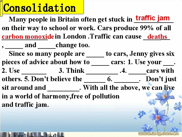 Consolidation traffic jam Many people in Britain often get stuck in _______ on their