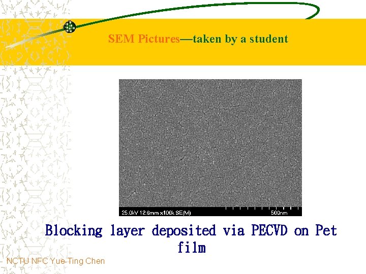 SEM Pictures—taken by a student Blocking layer deposited via PECVD on Pet film NCTU