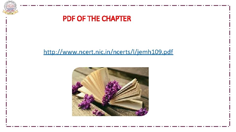  PDF OF THE CHAPTER http: //www. ncert. nic. in/ncerts/l/jemh 109. pdf 