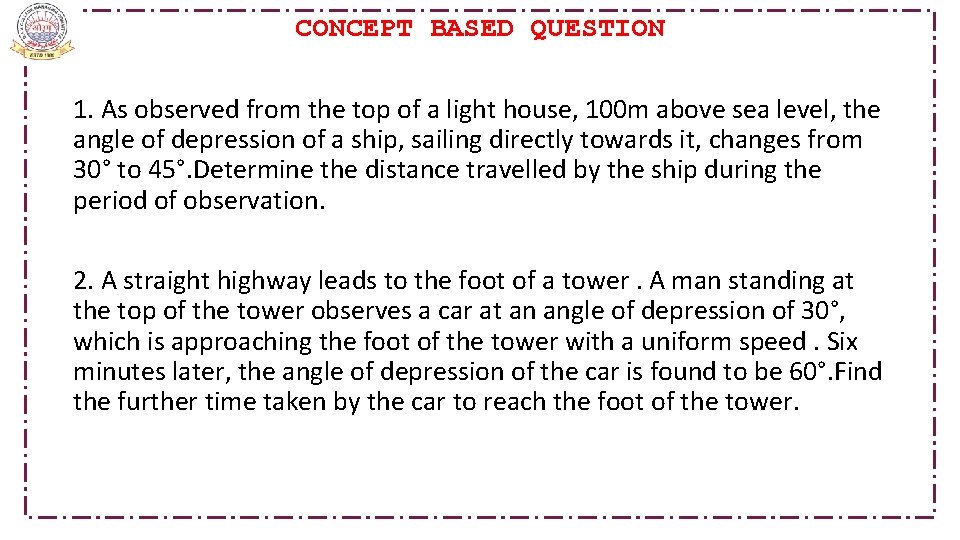  CONCEPT BASED QUESTION 1. As observed from the top of a light house,