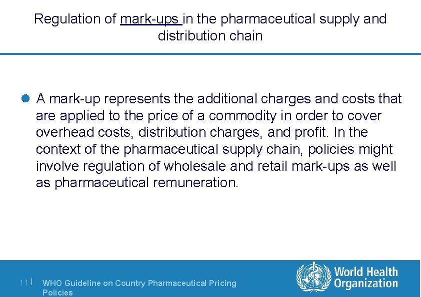 Regulation of mark-ups in the pharmaceutical supply and distribution chain l A mark-up represents