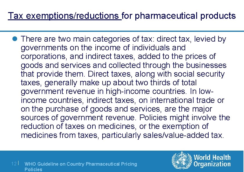 Tax exemptions/reductions for pharmaceutical products l There are two main categories of tax: direct