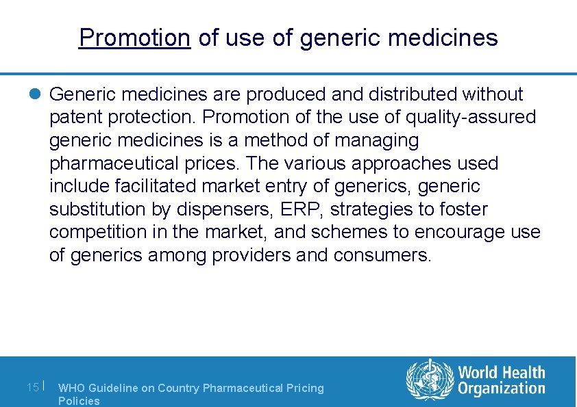 Promotion of use of generic medicines l Generic medicines are produced and distributed without