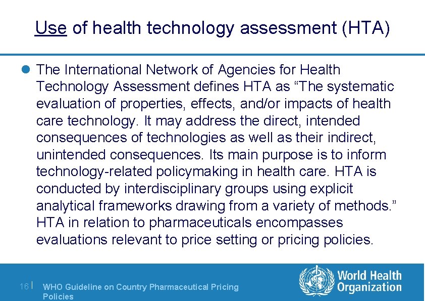 Use of health technology assessment (HTA) l The International Network of Agencies for Health