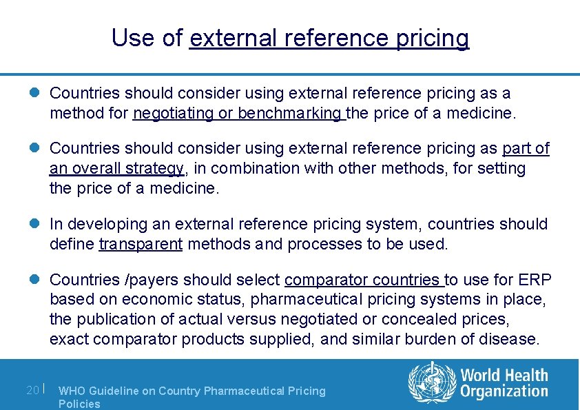 Use of external reference pricing l Countries should consider using external reference pricing as