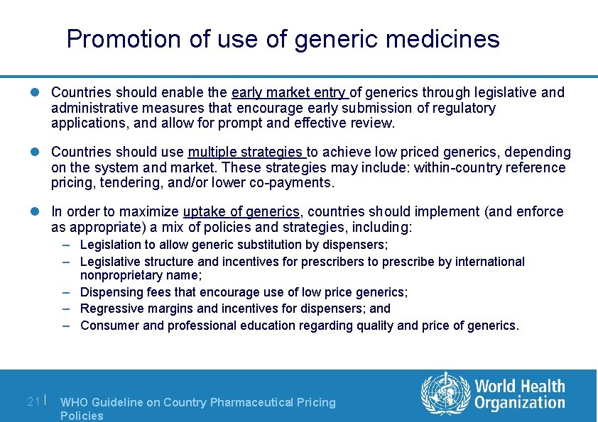 Promotion of use of generic medicines l Countries should enable the early market entry