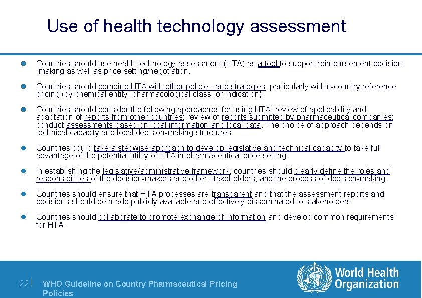 Use of health technology assessment l Countries should use health technology assessment (HTA) as