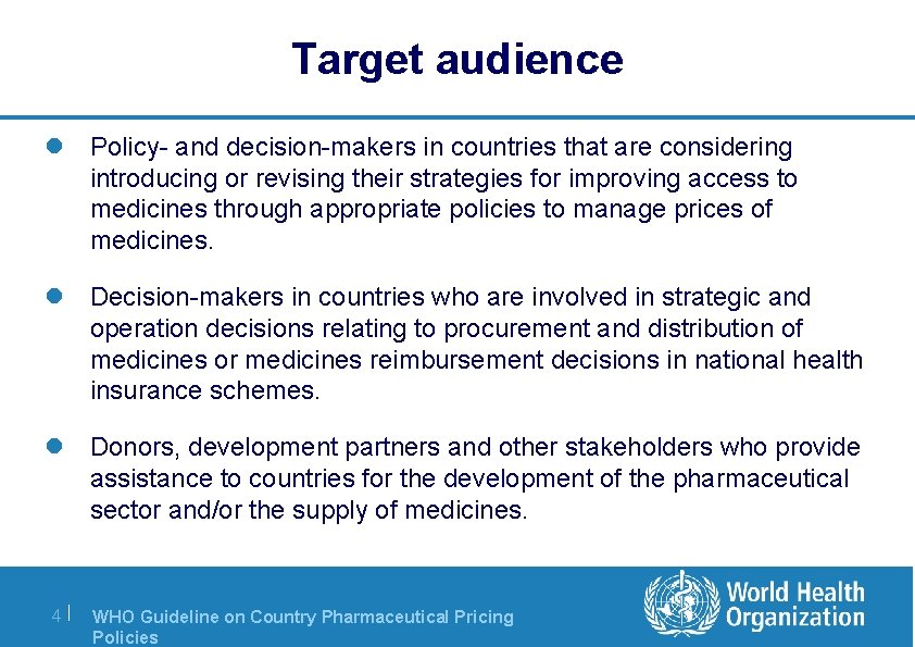 Target audience l Policy- and decision-makers in countries that are considering introducing or revising