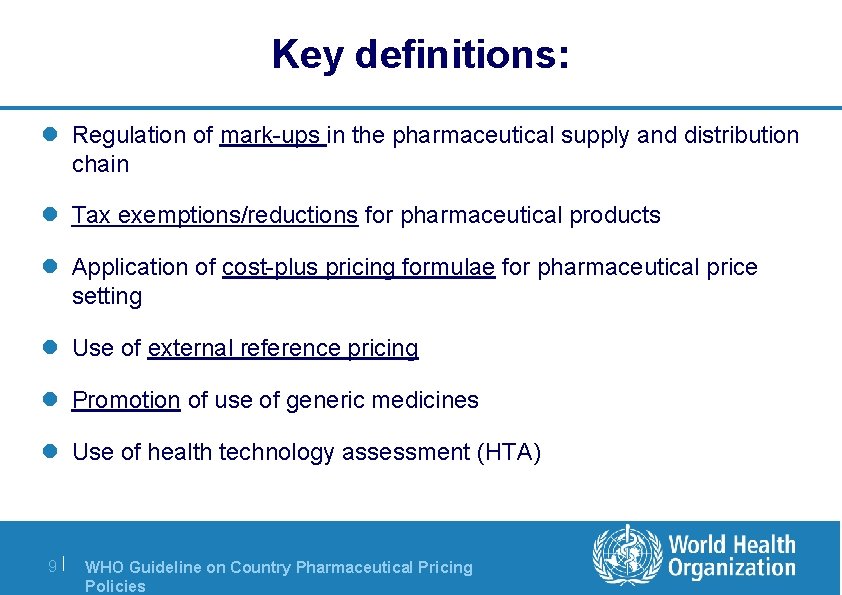 Key definitions: l Regulation of mark-ups in the pharmaceutical supply and distribution chain l