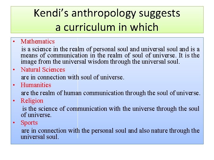 Kendi’s anthropology suggests a curriculum in which • Mathematics is a science in the