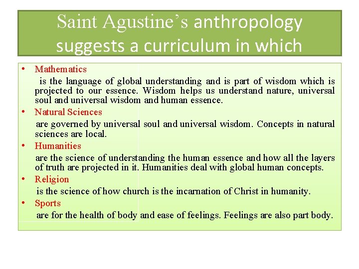 Saint Agustine’s anthropology suggests a curriculum in which • Mathematics is the language of