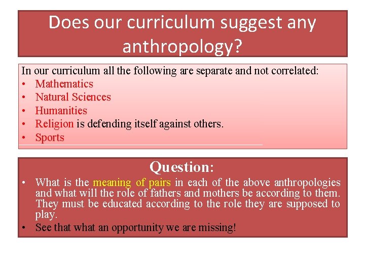 Does our curriculum suggest any anthropology? In our curriculum all the following are separate