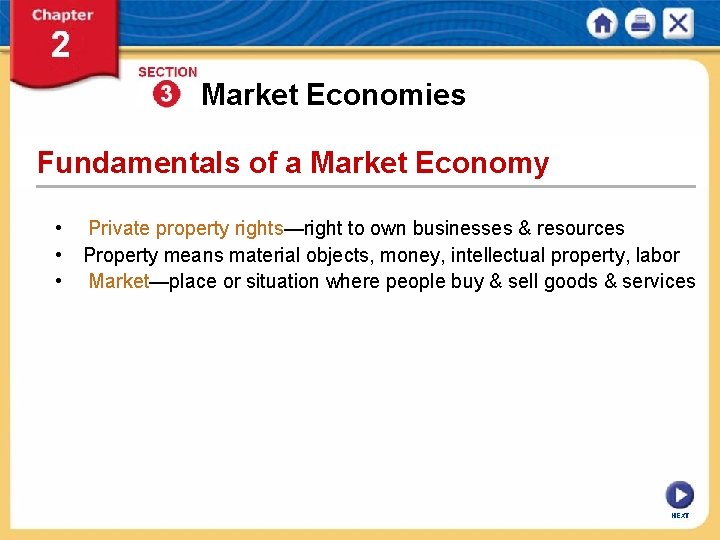 Market Economies Fundamentals of a Market Economy • Private property rights—right to own businesses