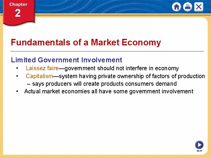 Fundamentals of a Market Economy Limited Government Involvement • • • Laissez faire—government should