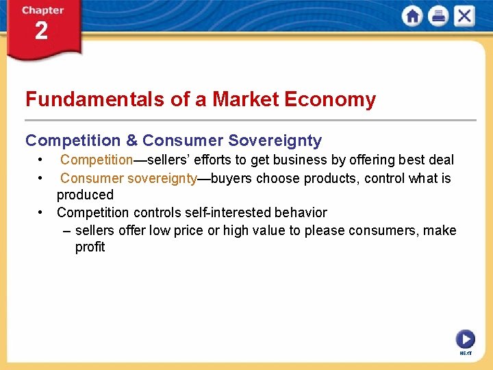 Fundamentals of a Market Economy Competition & Consumer Sovereignty • • • Competition—sellers’ efforts
