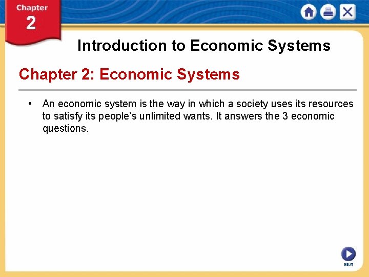 Introduction to Economic Systems Chapter 2: Economic Systems • An economic system is the
