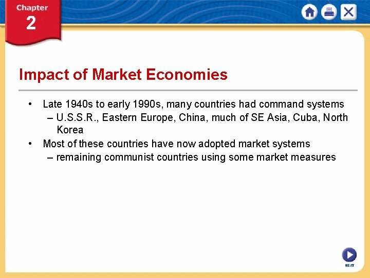 Impact of Market Economies • Late 1940 s to early 1990 s, many countries
