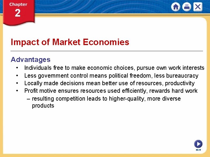 Impact of Market Economies Advantages • • Individuals free to make economic choices, pursue