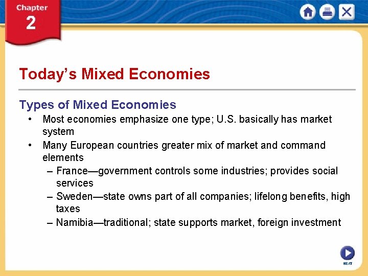 Today’s Mixed Economies Types of Mixed Economies • Most economies emphasize one type; U.