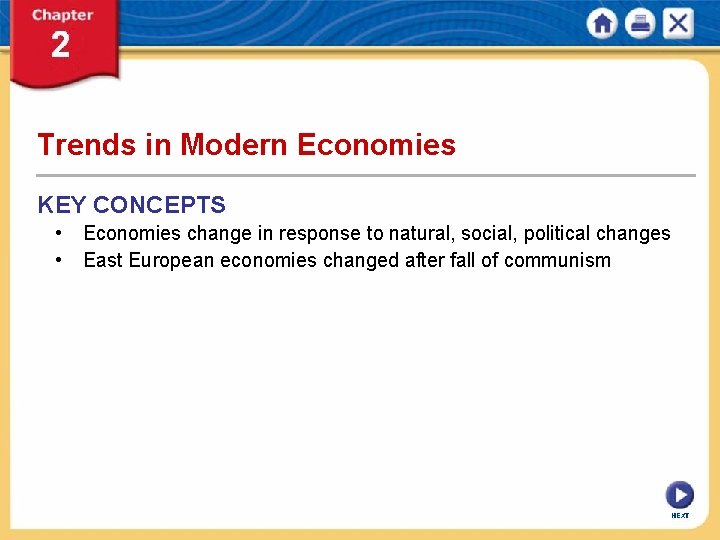Trends in Modern Economies KEY CONCEPTS • Economies change in response to natural, social,
