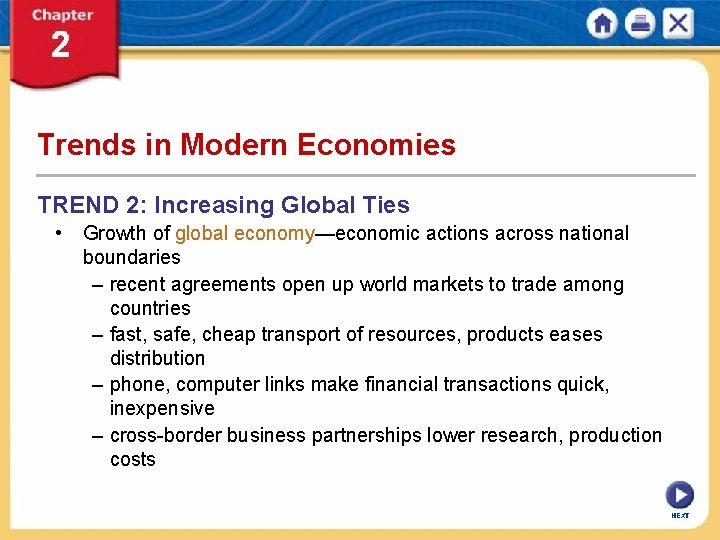 Trends in Modern Economies TREND 2: Increasing Global Ties • Growth of global economy—economic