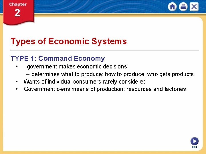Types of Economic Systems TYPE 1: Command Economy • • • government makes economic